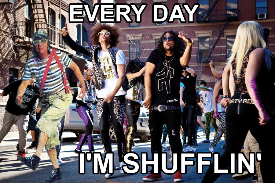 LMAO every day im shuffling